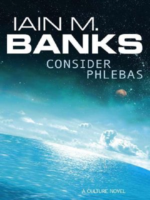 [Culture 01] • The Culture - 01 - Consider Phlebas